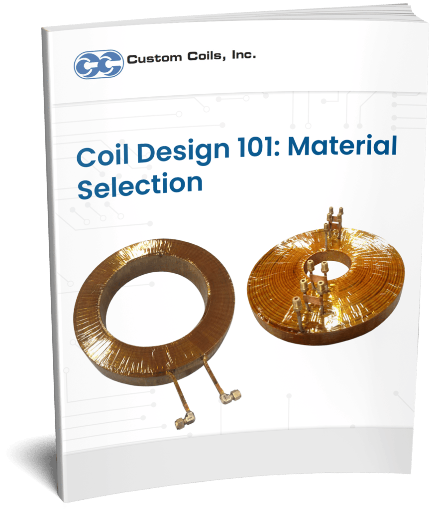 Download Design & Manufacturing Process of a Coil Custom Coils, Inc.